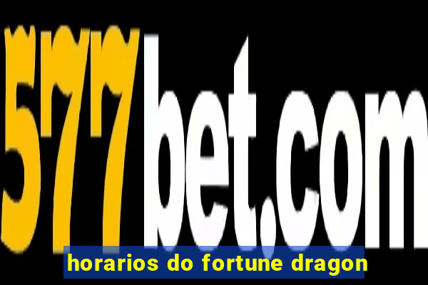 horarios do fortune dragon